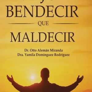 Mejor bendecir que maldecir