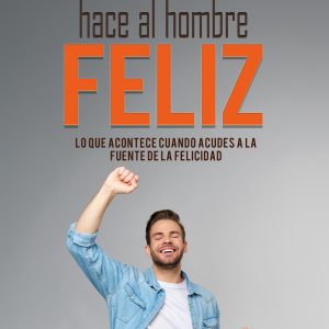 Solo Dios hace al hombre feliz